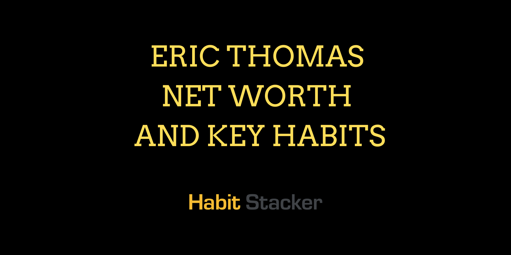 Eric Thomas Net Worth and Key Habits