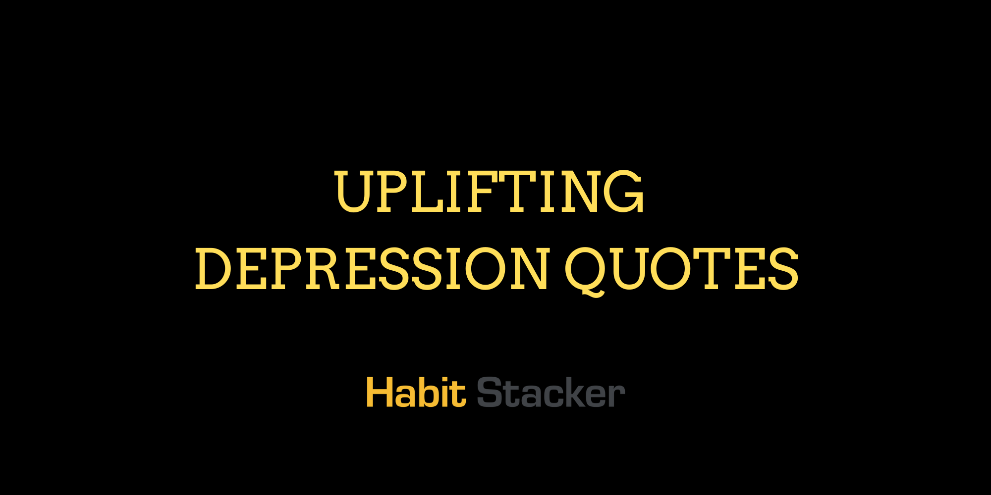 33 Uplifting Depression Quotes Habit Stacker