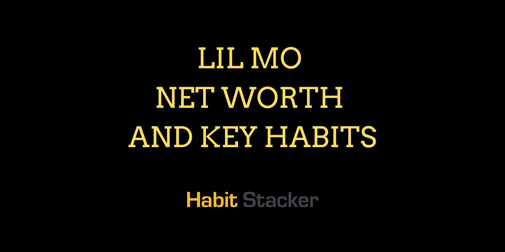 Lil Mo Net Worth and Key Habits