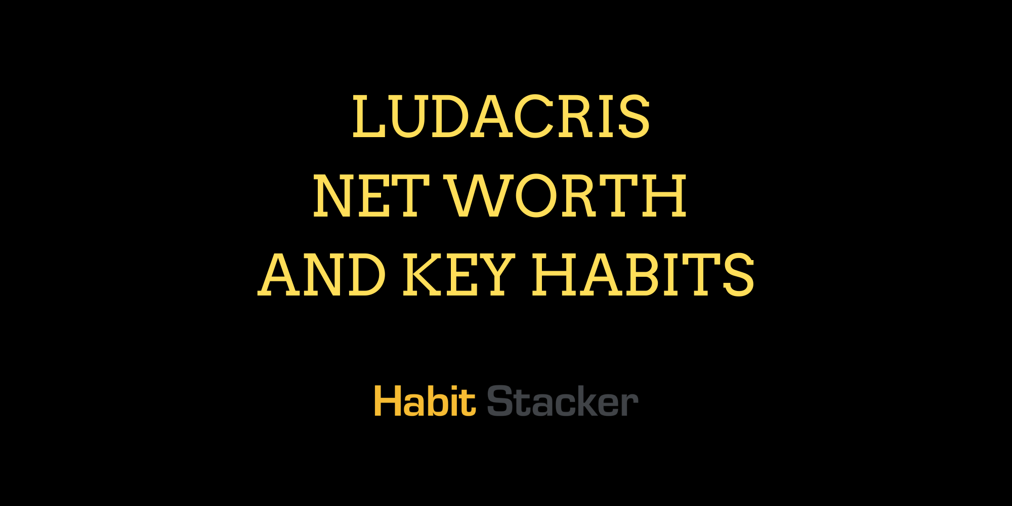 Ludacris Net Worth and Key Habits