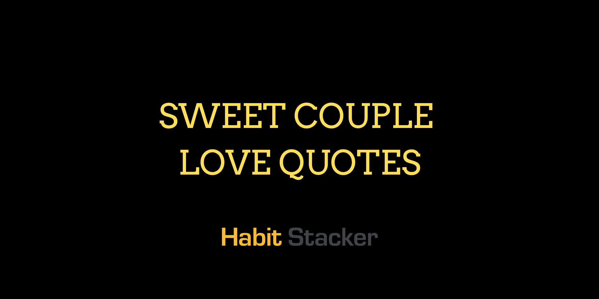 34 Sweet Couple Love Quotes - Habit Stacker