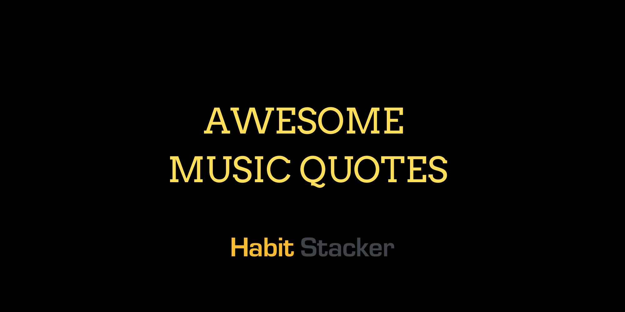 54 Awesome Music Quotes - Habit Stacker