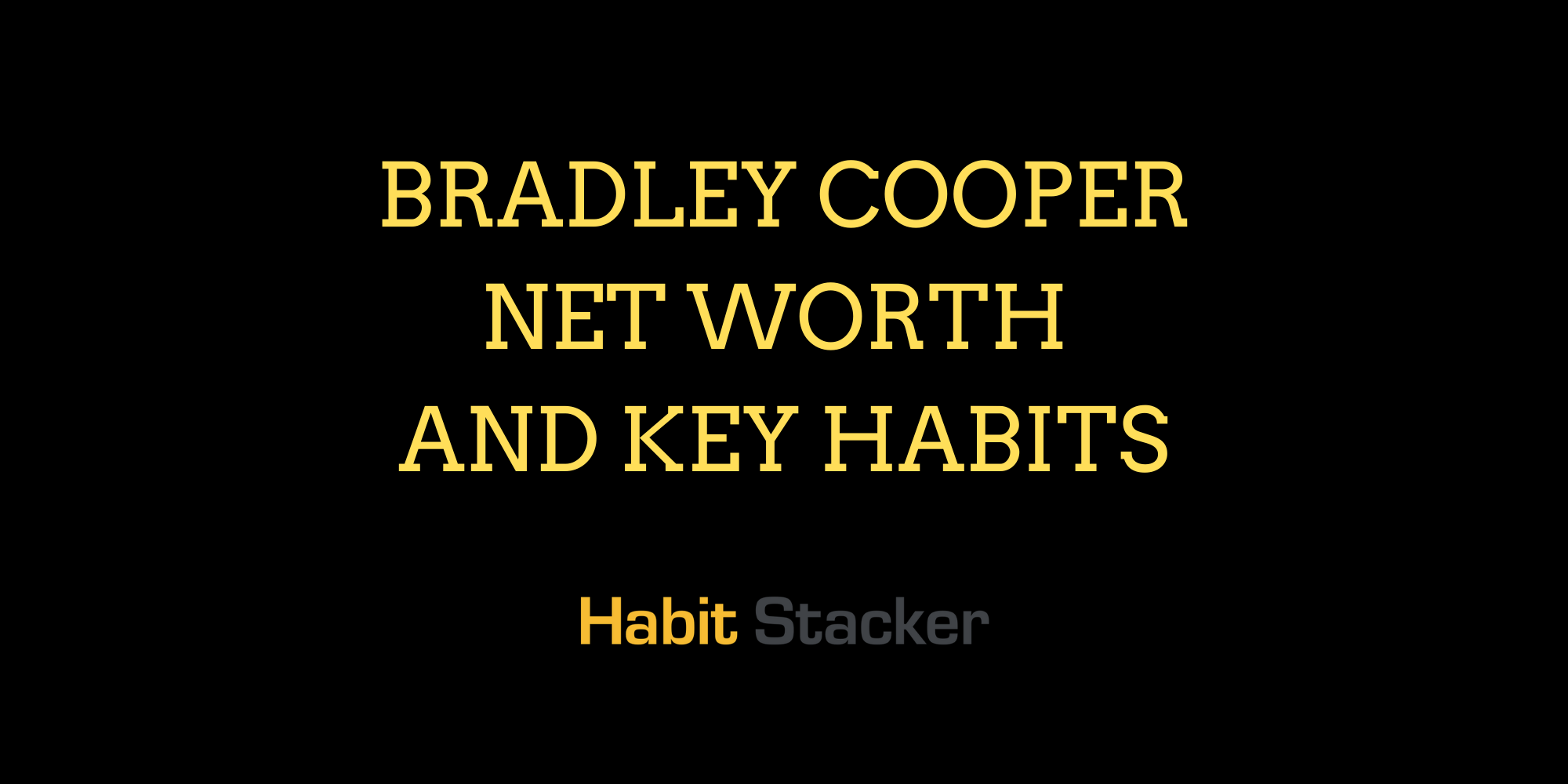 Bradley Cooper Net Worth