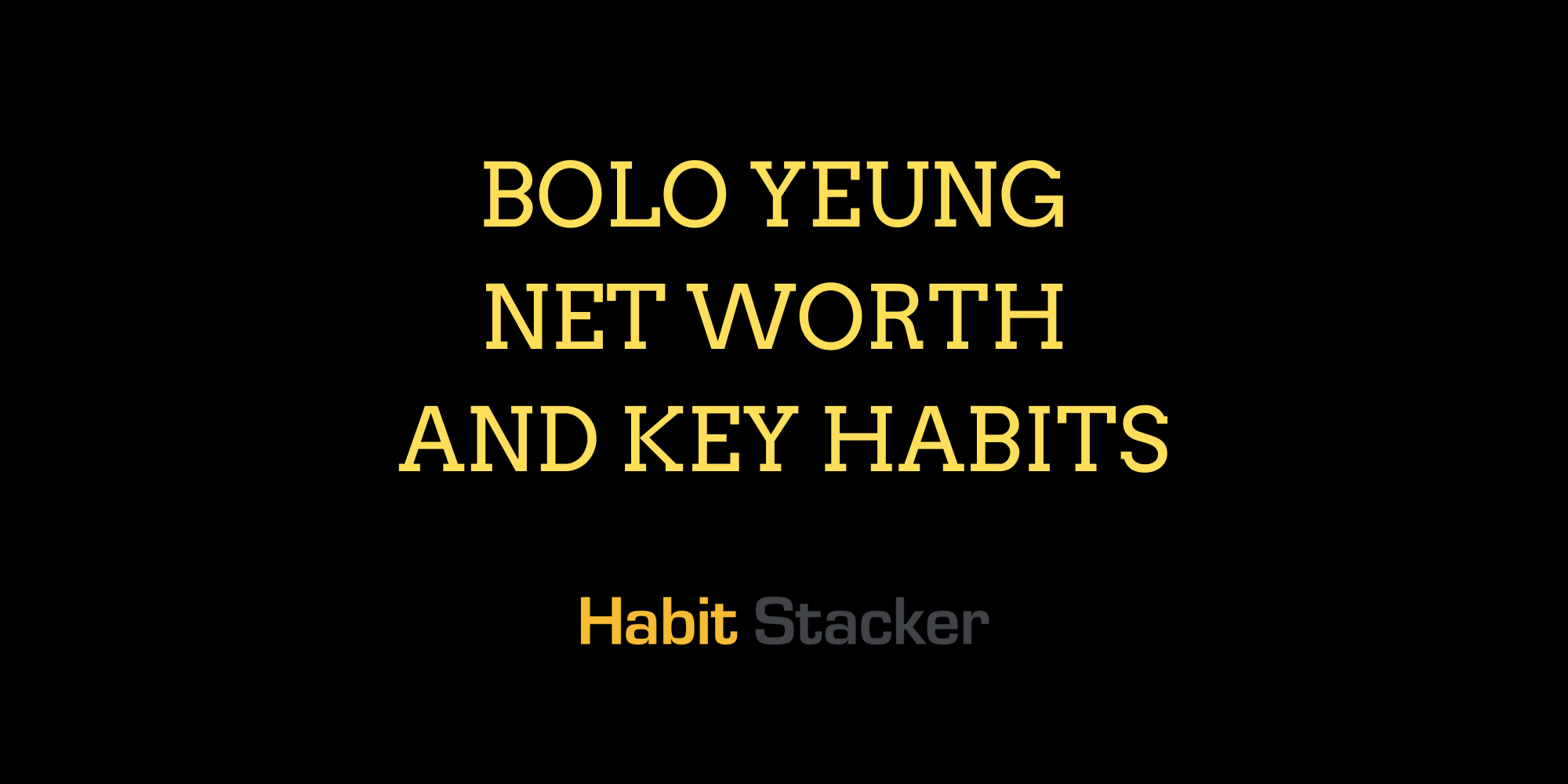 Bolo Yeung Net Worth and Key Habits