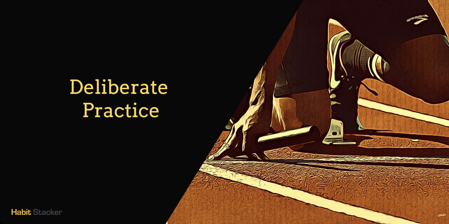 Deliberate Practice The Ultimate Guide to Improvement Habit Stacker