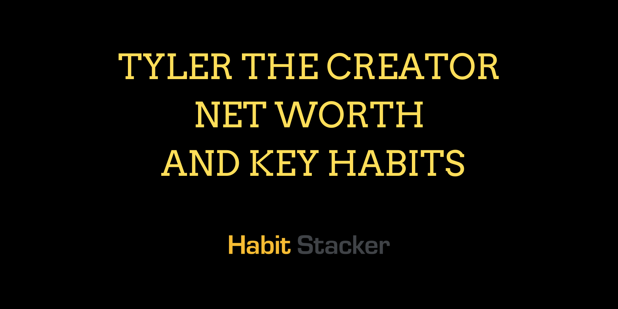 Tyler the Creator Net Worth and Key Habits