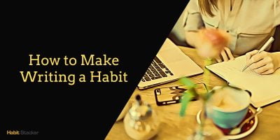 How to Make Writing a Habit With One Sentence