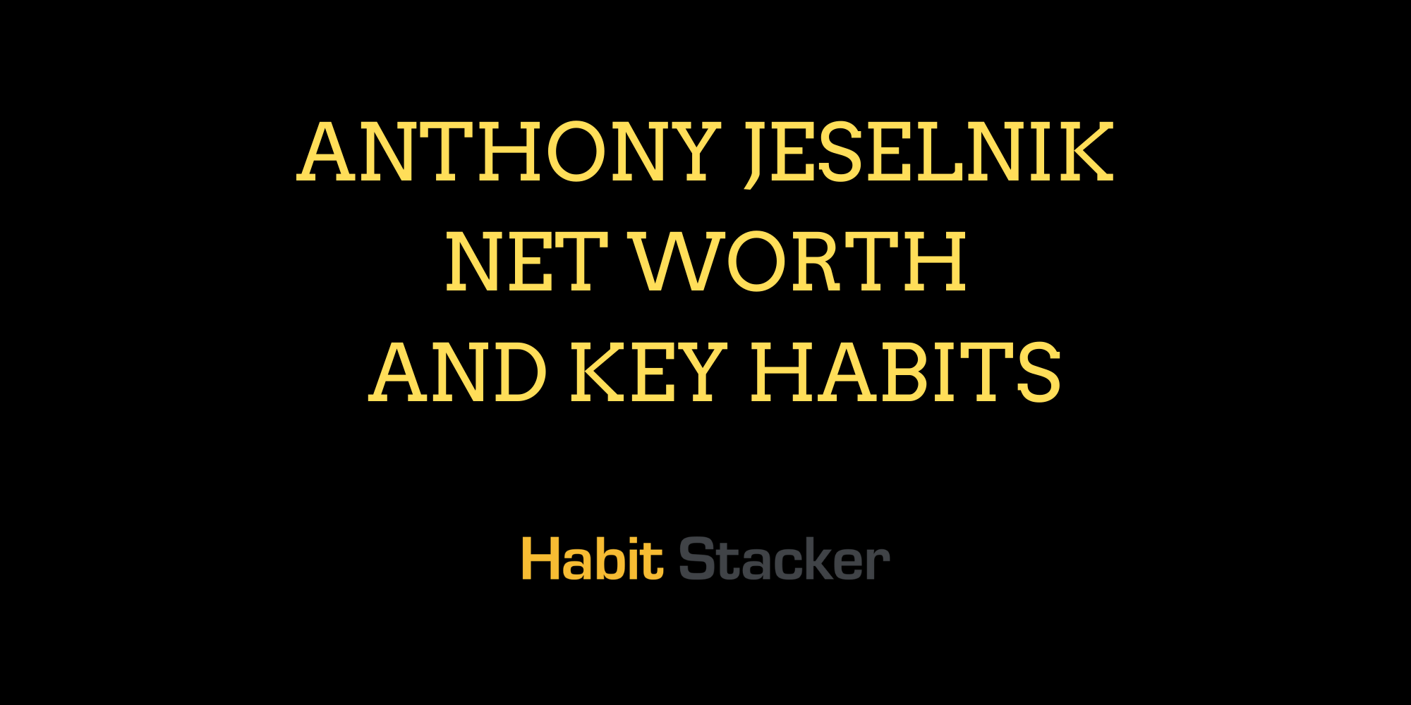 Anthony Jeselnik Net Worth and Key Habits