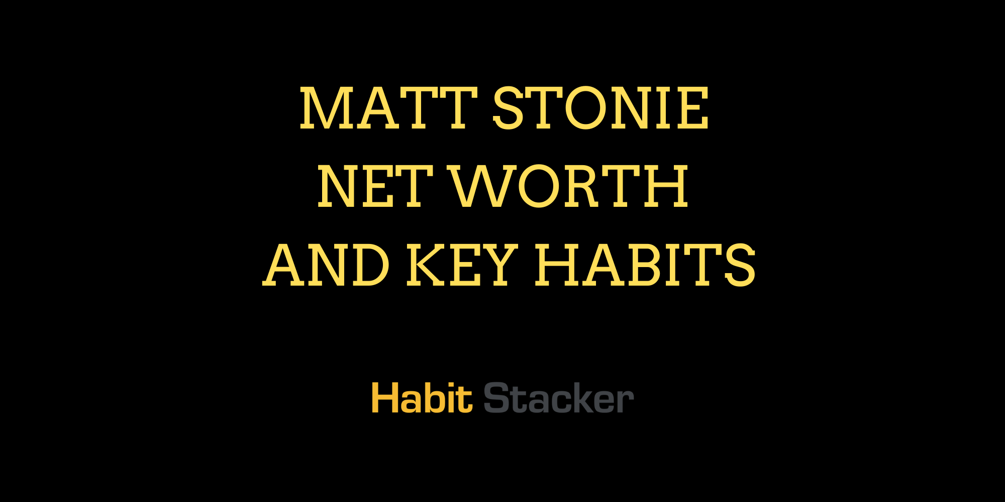 Matt Stonie Net Worth and Key Habits