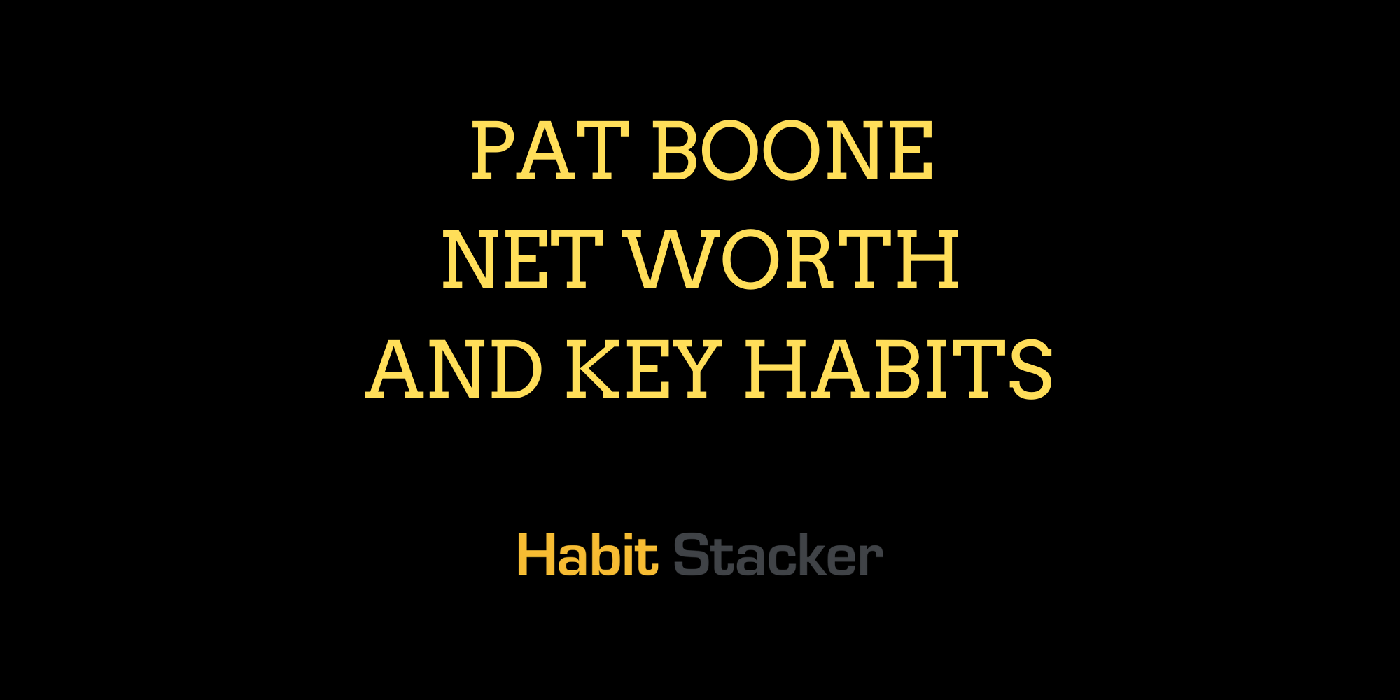 Pat Boone Net Worth And Key Habits