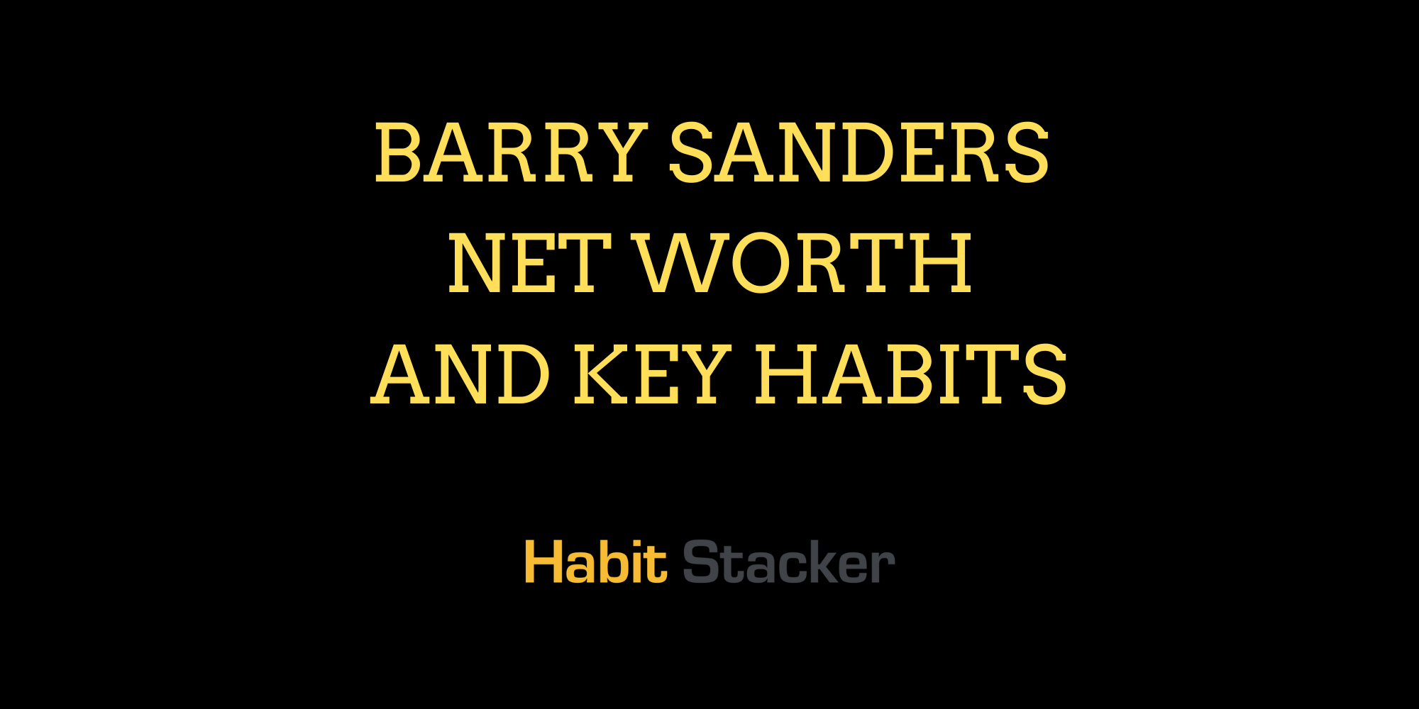 Barry Sanders Net Worth And Key Habits