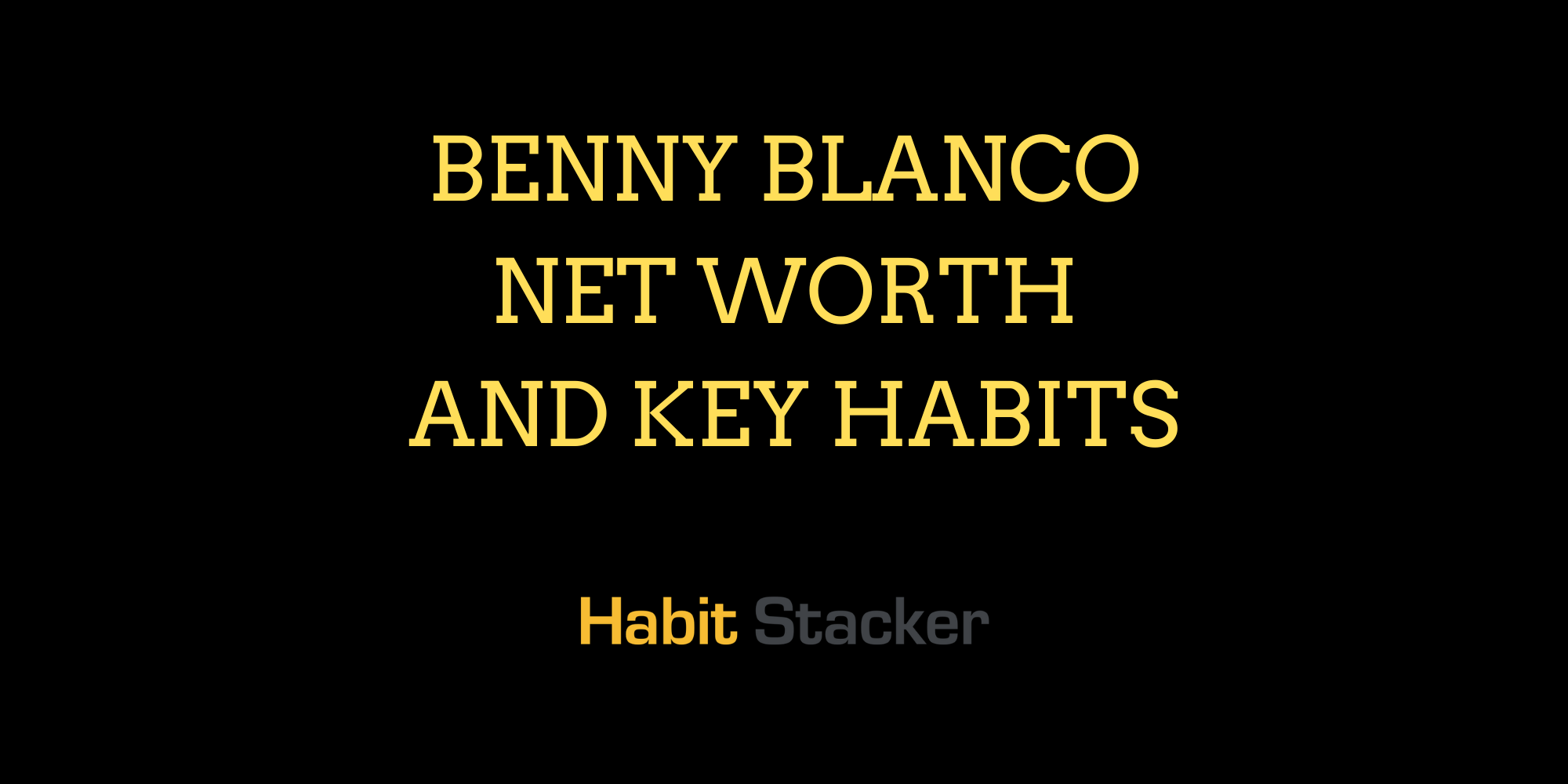 Benny Blanco Net Worth and Key Habits
