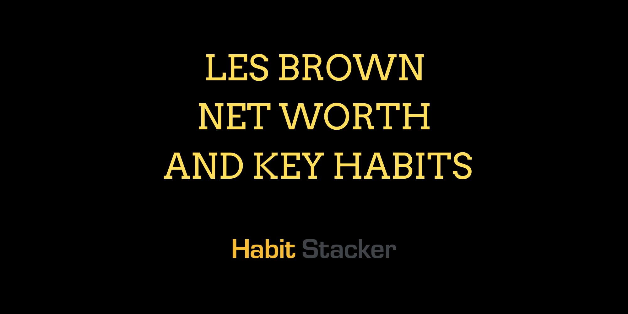 Les Brown Net Worth and Key Habits