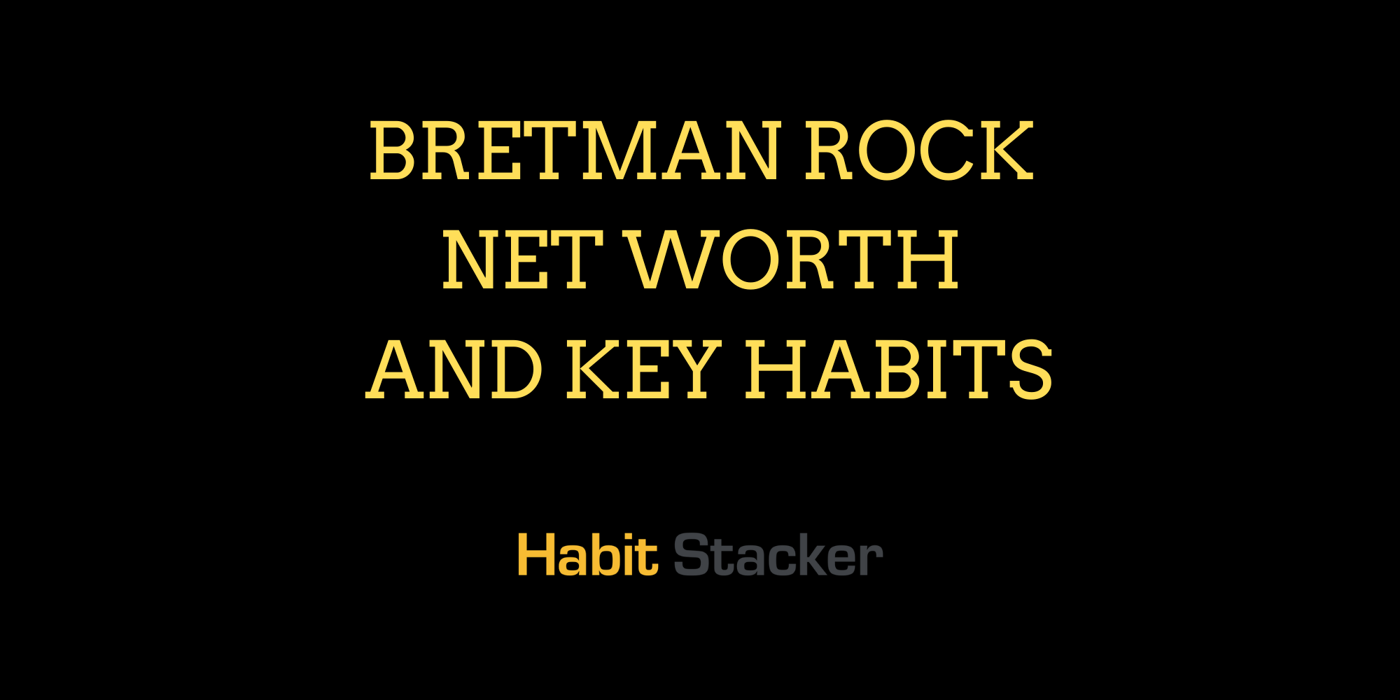 Bretman Rock Net Worth and Key Habits