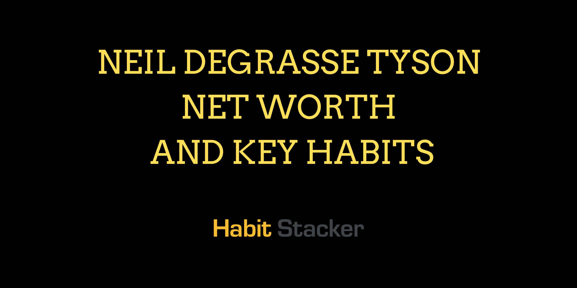 Neil Degrasse Tyson Net Worth and Key Habits