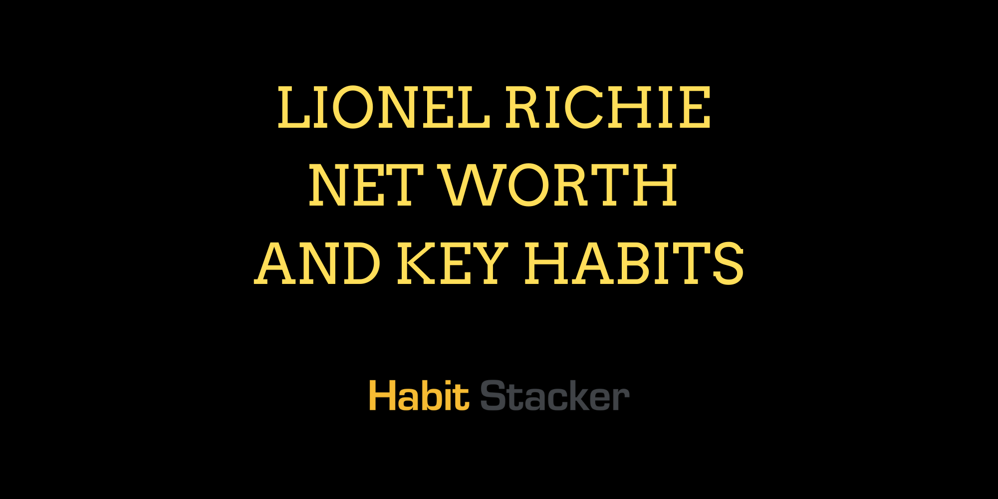 Lionel Richie Net Worth and Key Habits