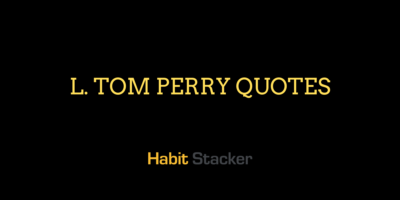 L. Tom Perry Quotes