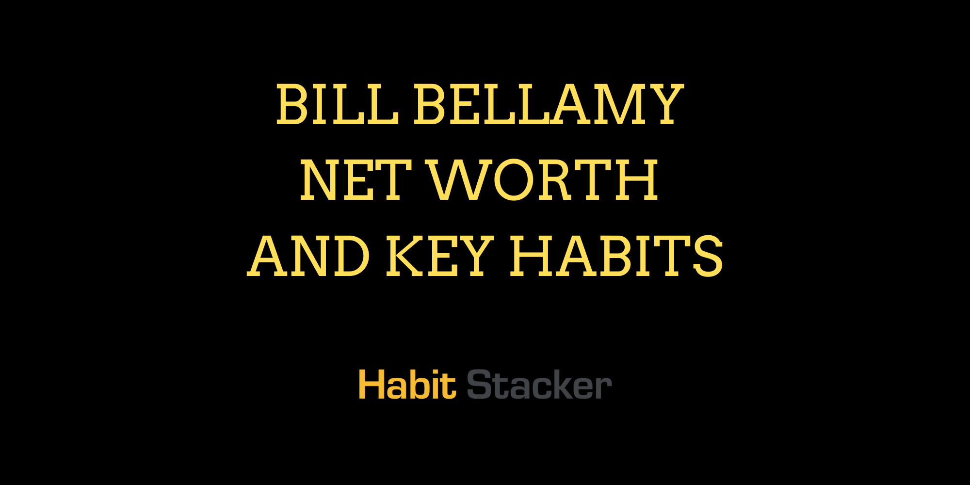 Bill Bellamy Net Worth and Key Habits