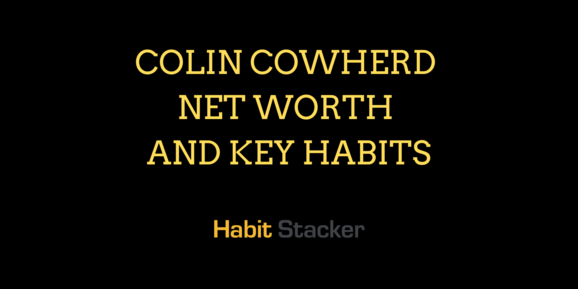 Colin Cowherd Net Worth and Key Habits