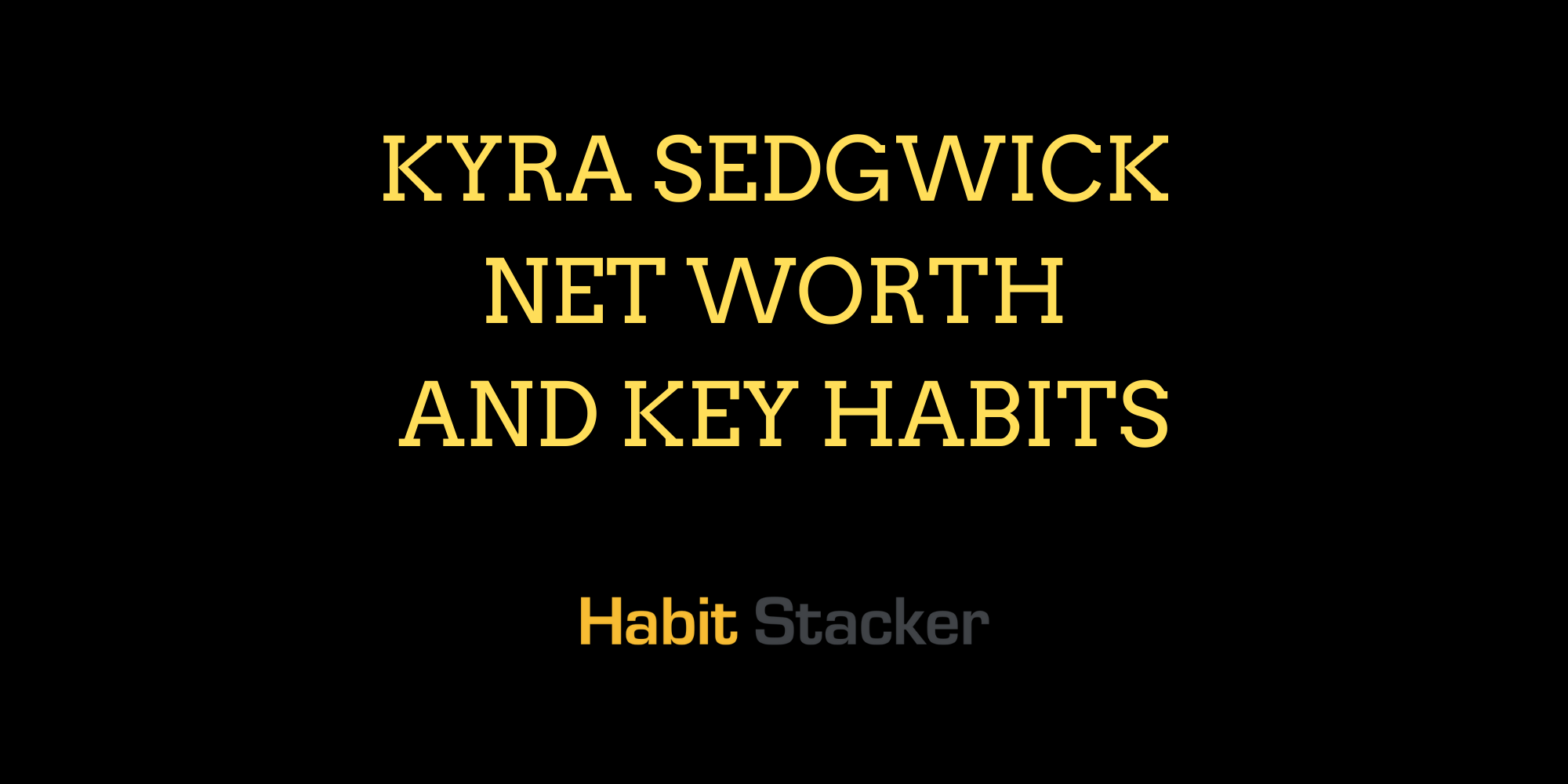 Kyra Sedgwick Net Worth and Key Habits