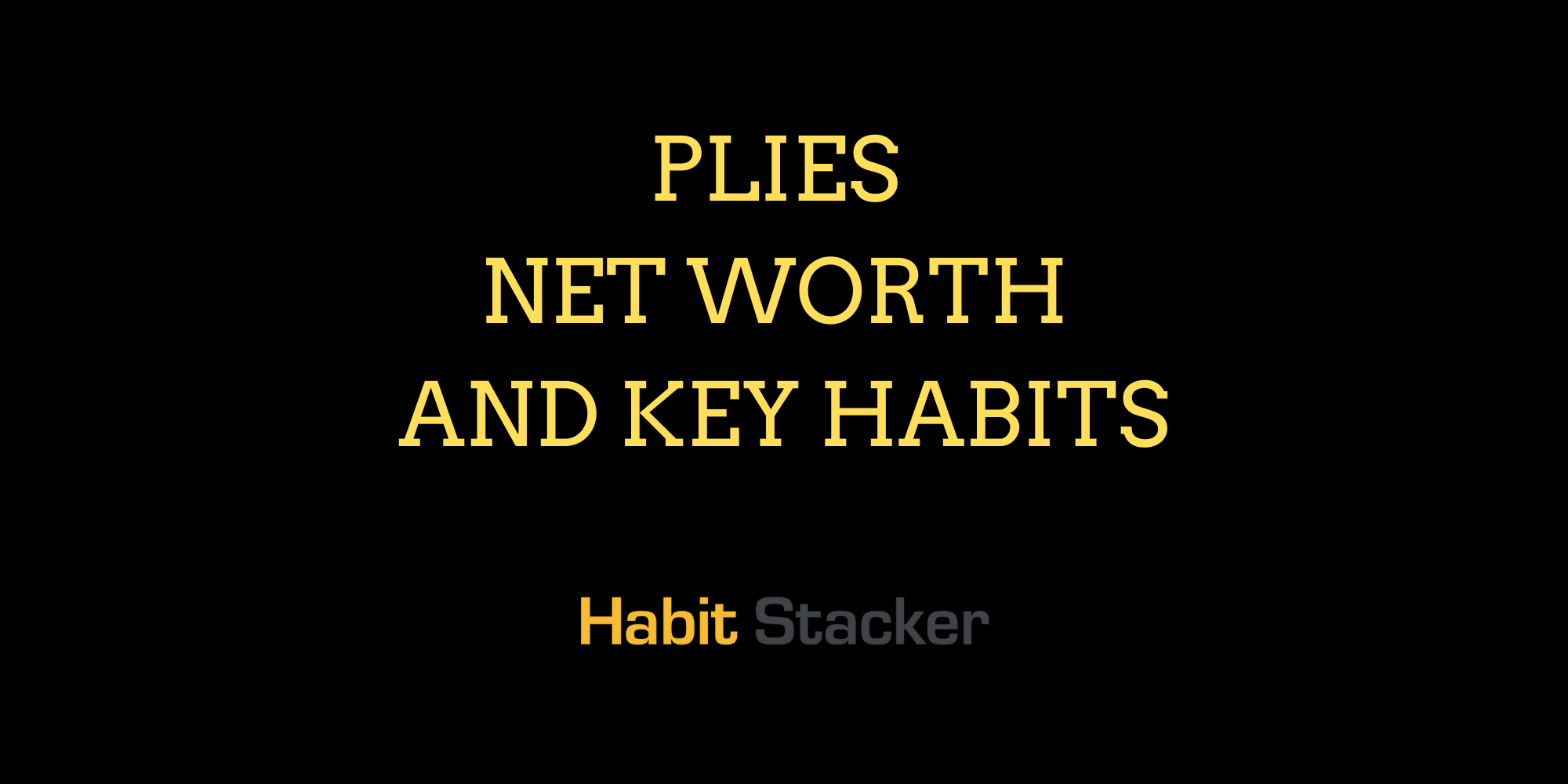 Plies Net Worth and Key Habits